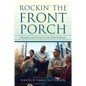 Rockin' the Front Porch: Sharing the Faith in the New Normal - Paperback