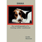 The Autobiography of a Treeing Walker Coonhound: Emma - Paperback