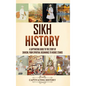 Sikh History: A Captivating Guide to the Story of Sikhism, From Spiritual Beginnings to Heroic Stands - Hardcover
