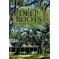 Deep Roots: The Story of a Place and Its People - Hardcover