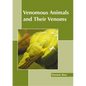 Venomous Animals and Their Venoms - Hardcover