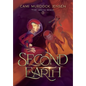 Second Earth: A YA Fantasy Adventure to the Planet's Core - Hardcover