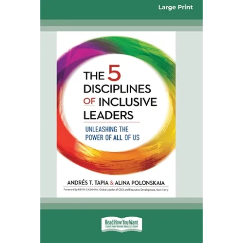 The 5 Disciplines of Inclusive Leaders: Unleashing the Power of All of Us [Standard Large Print 16 Pt Edition] - Paperback