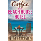 Coffee at the Beach House Hotel - Hardcover