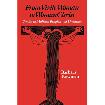 From Virile Woman to Womanchrist: Studies in Medieval Religion and Literature - Paperback