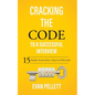Cracking the Code to a Successful Interview: 15 Insider Secrets from a Top-Level Recruiter - Paperback