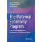 The Maternal Sensitivity Program: A Model for Promoting Infant Development in Challenging Contexts - Paperback