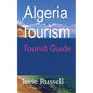 Algeria Tourism: Tourist Guide - Paperback