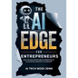 The AI Edge for Entrepreneurs: Built on the Four Pillars of Productivity, Automation, Creativity & Community - Paperback