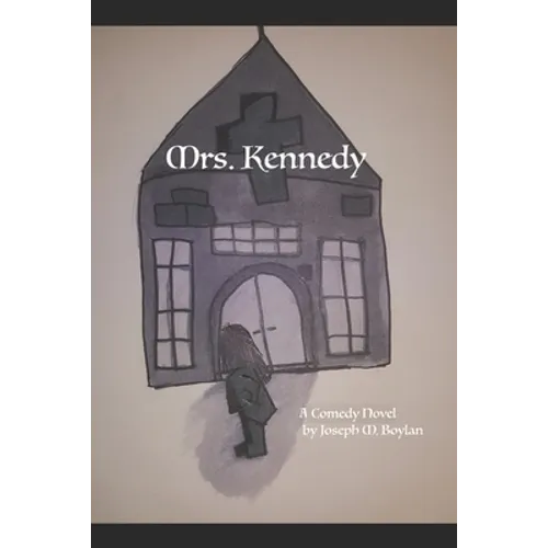 Mrs. Kennedy: A Comedy Novel - Paperback