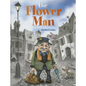 The Flower Man: A Wordless Picture Book - Hardcover