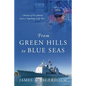 From Green Hills to Blue Seas: Memoirs of Vice Admiral James A. Sagerholm, USN (Ret.) - Paperback