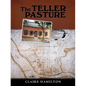 The Teller Pasture: An Investigation of a Place, People, and Events That Changed the Dutch Colonial Village of Schenectady - Paperback