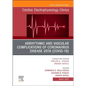 Arrhythmic and Vascular Complications of Coronavirus Disease 2019 (Covid-19), an Issue of Cardiac Electrophysiology Clinics: Volume 14-1 - Hardcover