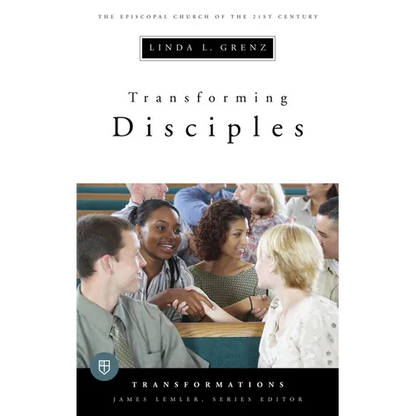 Transforming Disciples: The Episcopal Church of the 21st Century - Paperback