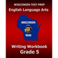 WISCONSIN TEST PREP English Language Arts Writing Workbook Grade 5 - Paperback