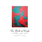 The Birth of Purple: Poems and Art - Hardcover