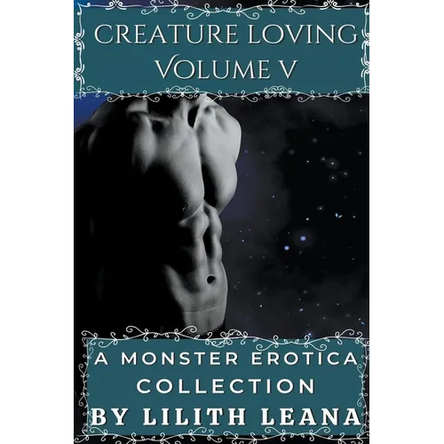 Creature Loving Volume 5: A Monster Erotica Collection - Paperback