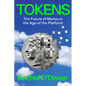 Tokens: The Future of Money in the Age of the Platform - Hardcover
