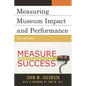 Measuring Museum Impact and Performance: Theory and Practice - Paperback