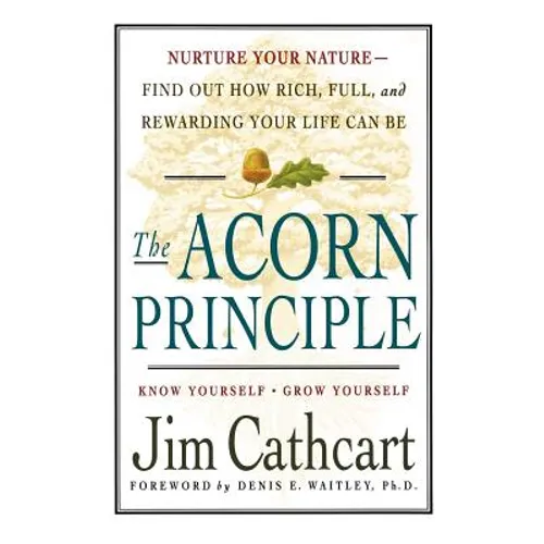 The Acorn Principle: Know Yourself, Grow Yourself - Paperback
