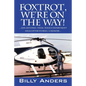 Foxtrot, We're on the Way! ... San Antonio, Texas, Police Department Helicopter Stories, a Memoir... - Paperback