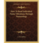 How to Read Individual Name Vibrations Through Numerology - Paperback