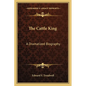 The Cattle King: A Dramatized Biography - Paperback