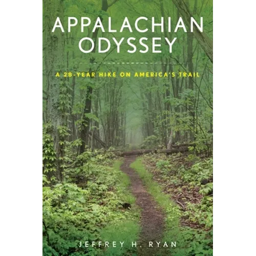 Appalachian Odyssey: A 28-Year Hike on America's Trail - Paperback