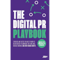 The Digital PR Playbook: The strategies and tactics you need to deliver digital PR campaigns that earn links, increase rankings and drive brand growth - Paperback