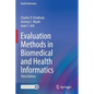 Evaluation Methods in Biomedical and Health Informatics - Paperback