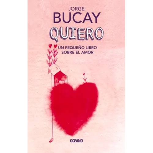 Quiero: Un Pequeño Libro Sobre El Amor - Hardcover