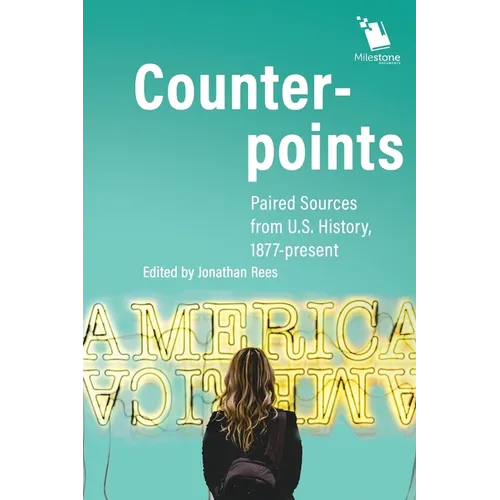 Counterpoints: Paired Sources from U.S. History, 1877-present - Paperback
