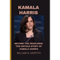 Kamala Harris: Beyond the Headlines: The Untold Story of Kamala Harris - Paperback