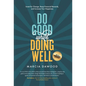 Do Good While Doing Well: Invest for Change, Reap Financial Rewards, and Increase Your Happiness - Hardcover