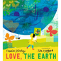 Love, the Earth - Hardcover