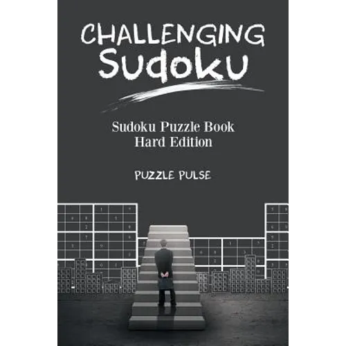Challenging Sudoku: Sudoku Puzzle Book Hard Edition - Paperback
