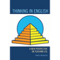 Thinking in English: A New Perspective on Teaching ESL - Paperback