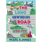 The Long Unwinding Road: A Journey Through the Heart of Wales - Hardcover
