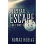 Desperate to Escape: The Complete Novel - Paperback
