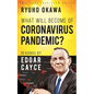 What Will Become of Coronavirus Pandemic?: Readings by Edgar Cayce - Paperback
