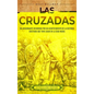 Las cruzadas: Un apasionante recorrido por un acontecimiento de la historia cristiana que tuvo lugar en la Edad Media - Hardcover