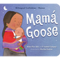 Mamá Goose: A Latine Nursery Treasury / Un Tesoro de Rimas Infantiles (Bilingual) - Board Book