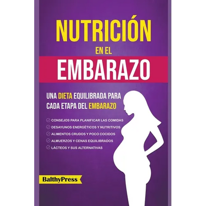 Nutricion en el Embarazo: Una Dieta Equilibrada para Cada Etapa del Embarazo - Paperback