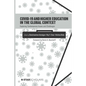 COVID-19 and Higher Education in the Global Context: Exploring Contemporary Issues and Challenges - Paperback