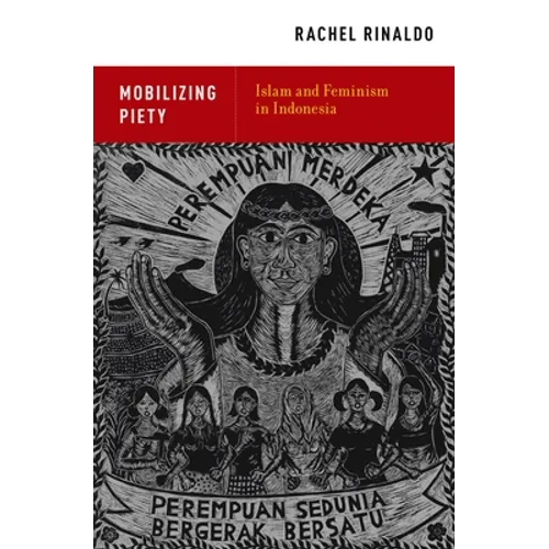 Mobilizing Piety: Islam and Feminism in Indonesia - Paperback