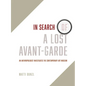 In Search of a Lost Avant-Garde: An Anthropologist Investigates the Contemporary Art Museum - Paperback