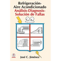 Refrigeracion-Aire Acondicionado: Analisis-Diagnosis-Solucion de Fallas - Paperback