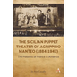 The Sicilian Puppet Theater of Agrippino Manteo (1884-1947): The Paladins of France in America - Hardcover