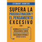 Supera la Procrastinación y el pensamiento excesivo 2 en 1: Desarrolla tu autodisciplina, fortaleza mental y hábitos saludables de Atención Plena para - Paperback